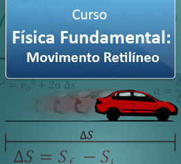Curso Física Fundamental - Movimento Retilíneo