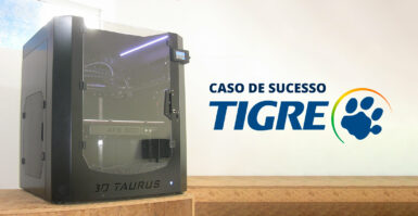TIGRE UTILIZA A IMPRESSORA 3D TAURUS AF5 500 PARA DESENVOLVIMENTO DE NOVOS PRODUTOS