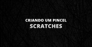 Leia mais sobre o artigo Como criar um pincel Scratches no Photoshop